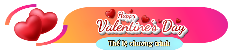 [KẾT THÚC] Chương trình khuyến mãi Valentine 14/02/2023