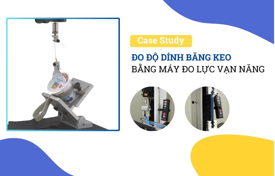 Kiểm tra độ bám dính băng keo bằng máy đo lực đa năng