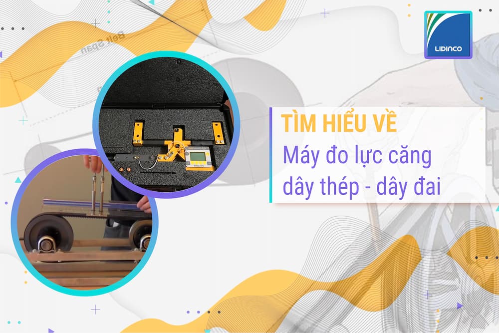 Máy đo lực căng | Ứng dụng đo dây cáp, dây thép, dây đai