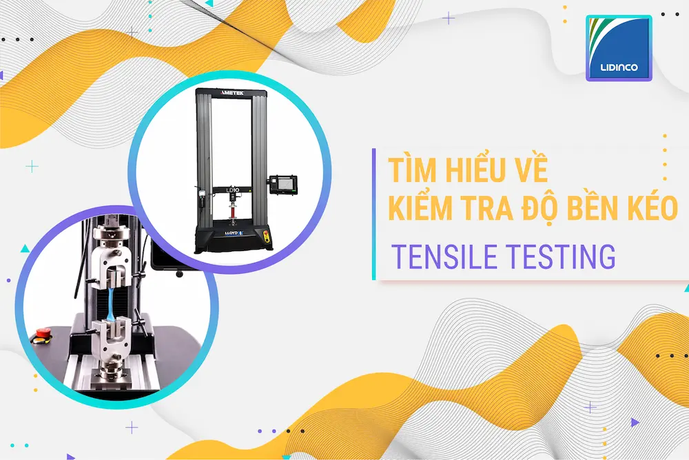 Hướng Dẫn Chi Tiết Cách Kiểm Tra Độ Bền Kéo Chuẩn Xác, Dễ Hiểu