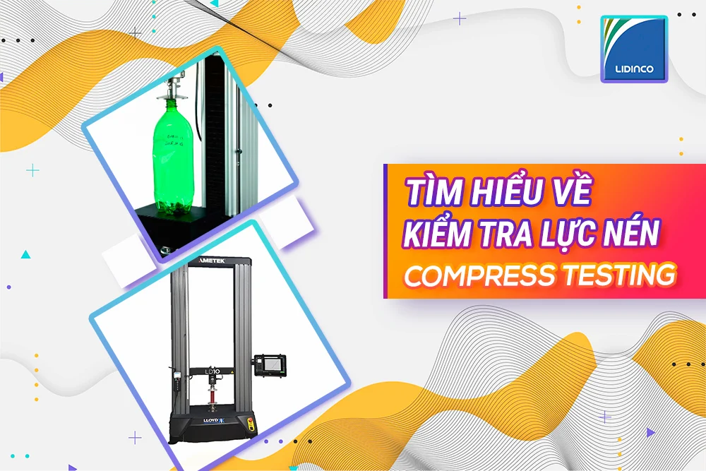 Lực Nén Là Gì? Cách Kiểm Tra Lực Nén Vật Liệu Hiệu Quả - Đơn Giản