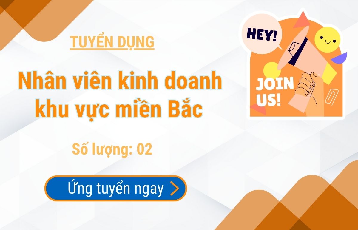 Tuyển dụng Chuyên viên kinh doanh khu vực miền Bắc (T2/2024)